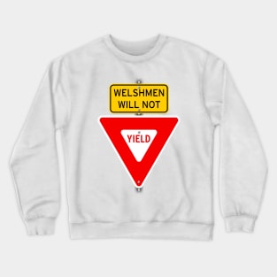 Welshmen Will Not Yield Crewneck Sweatshirt